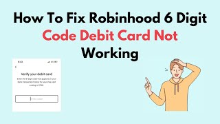 How to Fix Robinhood 6 Digit Code Debit Card Not Working [upl. by Riay808]