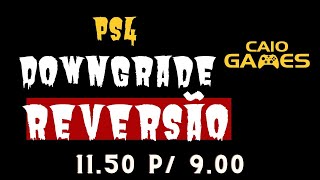 PS4 DOWNGRADE REVERSÃO 1150 PARA 900 [upl. by Jarrid]