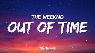 The Weeknd  Out Of Time Lyrics [upl. by Cowen]