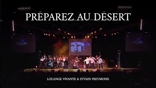 Préparez au désert Jem 813  Sylvain Freymond amp Louange Vivante [upl. by Key]