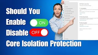 Should You Enable Or Disable Core Isolation Protection [upl. by Matt189]