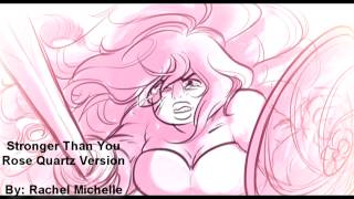 Stronger Than You  Rose Quartz Version [upl. by Kahlil]