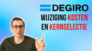 DEGIRO Verhoogt Kosten amp Wijzigingen in de Kernselectie [upl. by Orabel]