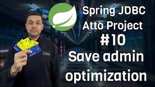 10 Spring JDBC Atto Project  Save admin optimization [upl. by Aimas855]