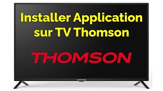 Comment installer une application sur Smart TV Thomson [upl. by Rebbecca514]