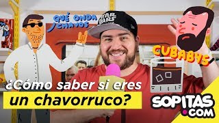 Video de la Semana  ¿Cómo saber si eres un chavorruco  Sopitas [upl. by Allac330]