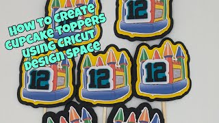 How to create CupCake Toppers in Cricut Designs Space [upl. by Angelo]