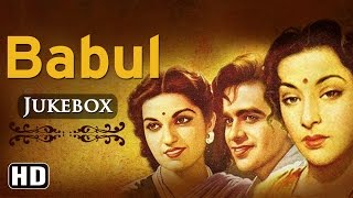 All Songs Of Babul HD  Dilip Kumar  Munawar Sultana  Nargis  Naushad Hits [upl. by Bowen18]