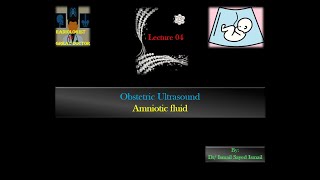 Obstetric Ultrasound Lecture 04 Amniotic fluid [upl. by Rahs]