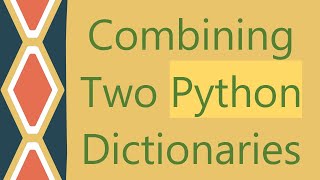 Combining Two Python Dictionaries [upl. by Carlyn]