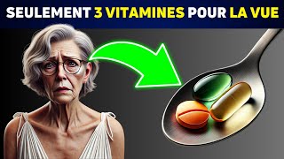 Juste 3 petites Vitamines pour Sauver votre Vue Après 50 Ans [upl. by Meredeth914]