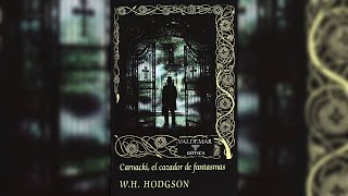 Análisis Carnacki el cazador de fantasmas de William Hope Hodgson Editorial Valdemar [upl. by Mayce]