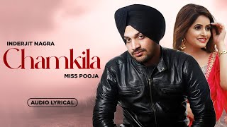 Chamkila Lyrical  Inder Nagra Miss Pooja  Desi Crew  Latest Punjabi Song 2024 [upl. by Alaik]