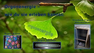 Orgonenergie nutzen und erfahren [upl. by Tacklind]