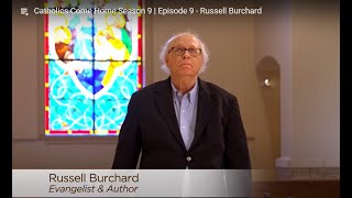 Catholics Come Home Season 9  Episode 9  Russell Burchard [upl. by Seely599]