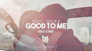 violet amp finch ✗ you were good to me [upl. by Aohsoj]