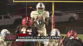 FRIDAY FOOTBALL FEVER Hughes Springs remains winless after Daingerfield gets first district win on t [upl. by Anitsirc]