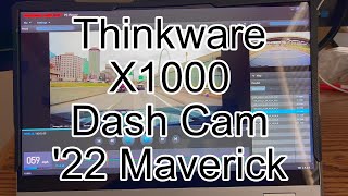 Thinkware X1000 Dash Cam Review 22 Ford Maverick [upl. by Romilly]