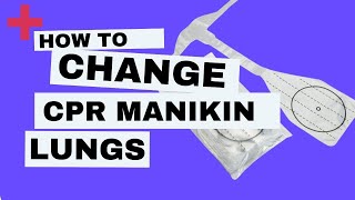 How to change CPR manikin lungs [upl. by Eyla]