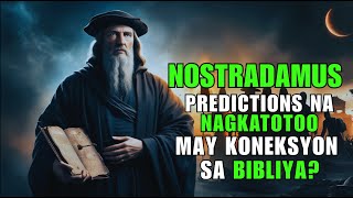 NOSTRADAMUS PREDICTIONS NA NAGKATOTOO MAY KONEKSYON SA BIBLIYA [upl. by Coop]