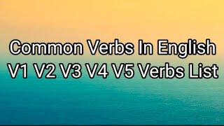 common verbs in English  v1 v2 v3 v4 v5 verbs list  Verbs in English grammar [upl. by Eita227]