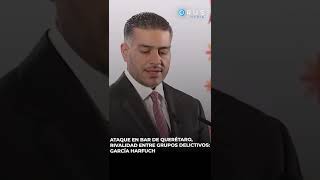 📺 Ataque en bar de Querétaro fue por rivalidad entre grupos delictivos [upl. by Arob206]