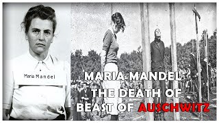 The BRUTAL EXECUTION of Marial Mandel  The TERRIBLE Beast of Auschwitz  WW2 [upl. by Andreana379]