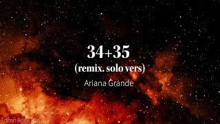 Ariana Grande3435remix solo vers Lyrics [upl. by Lennaj]