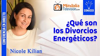 ¿Qué son los Divorcios Energéticos por Nicole Kilian [upl. by Rains]