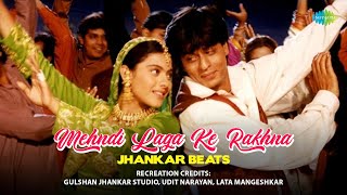 Mehndi Laga Ke Rakhna  JhankarBeats  Gulshan Jhankar Studio  Lata Mangeshkar  Udit Narayan [upl. by Notslah]