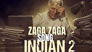 Zaga Zaga Song  Indian 2  Kamal Hassan  Shankar  Anirudh [upl. by Radu]