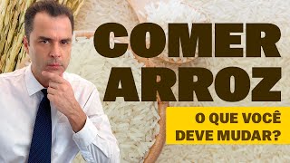 Comer Arroz O que você deve mudar [upl. by Laural]