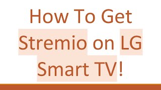 How To Get Stremio on LG Smart TV [upl. by Idoj]