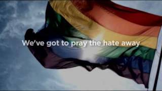 quotPray The Hate Awayquot  Original LGBT Civil Rights Song [upl. by Llessur]