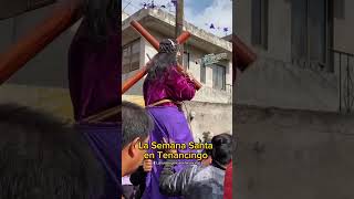 Semana Santa En Tenancingo Tlaxcala [upl. by Hayouqes652]