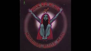 Buck D D Black Mississippi Bluze Mass 1972 full album [upl. by Bullard948]