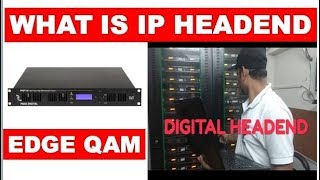 What is IP Headend  What is Edge QAM  Digital Headend tutorial [upl. by Abbotsen]