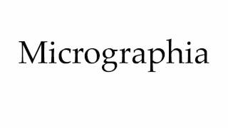 How to Pronounce Micrographia [upl. by Renrut]