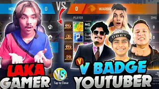 4 v badge youtuber vs Laka Gamer😱 15 ki strike hogai mere 🥰 [upl. by Enihpesoj]