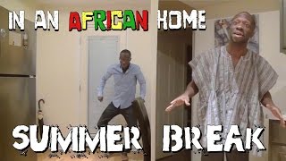 In An African Home Summer Break [upl. by Wilonah]