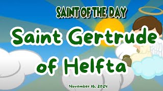 S𝐚𝐢𝐧𝐭 𝐨𝐟 𝐭𝐡𝐞 𝐃𝐚𝐲  Saint Gertrude of Helfta  November 16 2024  Catholic Church [upl. by Vassaux]