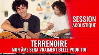 Terrenoire – Mon âme sera vraiment belle pour toi Session madmoiZelle [upl. by Lipski13]