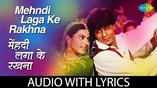 Mehndi Laga Ke Rakhna  Lyrical  Lata Mangeshkar  Udit Narayan  Shahrukh Khan  Kajol  DDLJ [upl. by Whittaker]