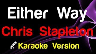 🎤 Chris Stapleton  Either Way Karaoke  King Of Karaoke [upl. by Annawat140]