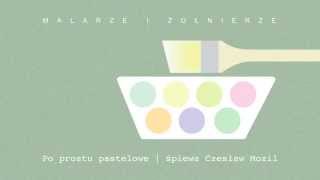 Malarze i Żołnierze  Po prostu pastelowe feat Czesław Mozil AUDIO [upl. by Balthasar144]