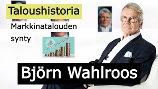 Björn Wahlroos  Markkinatalouden synty  Taloushistoria 11122023 Audio [upl. by Zetta]