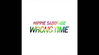 Hippie Sabotage  quotWrong Timequot Official Audio [upl. by Llezom]