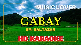 Sing Along With Balatzaar In Hd Karaoke Gabay  Baltazar  Lakwatserong Bisaya [upl. by Wera]