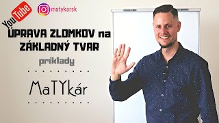 ÚPRAVA ZLOMKOV NA ZÁKLADNÝ TVAR  príklady [upl. by Harlamert996]