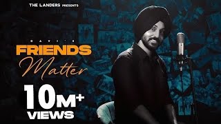 Friends Matter  Official Video  Davi Singh  The Landers  SYNC  Latest Punjabi Songs 2021 [upl. by Nylanej172]